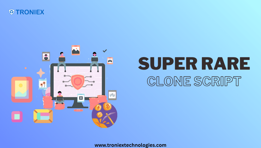 Affordable SuperRare Clone Script to Launch NFT Art Platforms