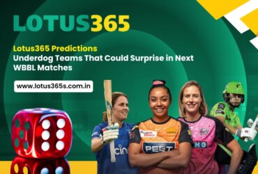 Lotus365 Predictions: Underdog Teams That Could Surprise in Next WBBL Matches