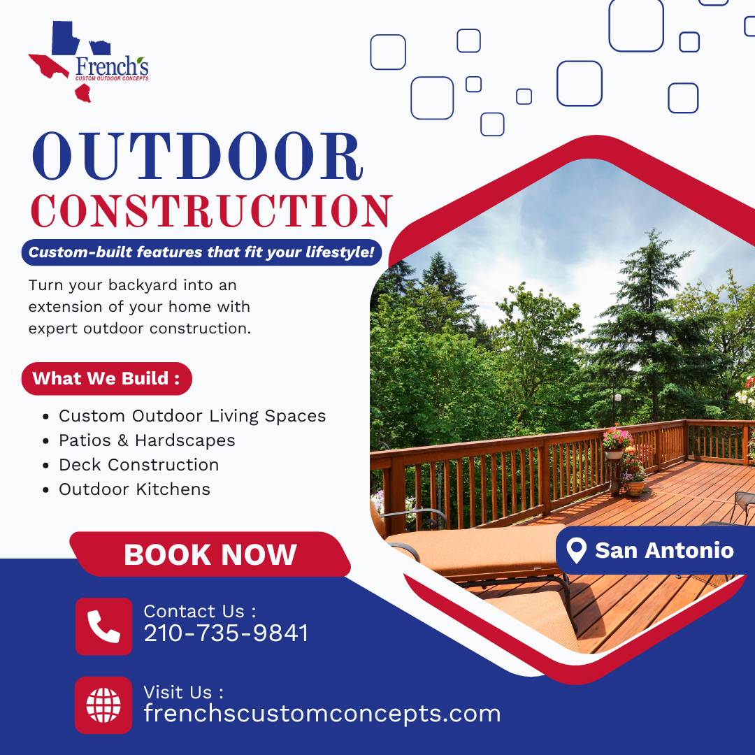 Outdoor Construction in San Antonio