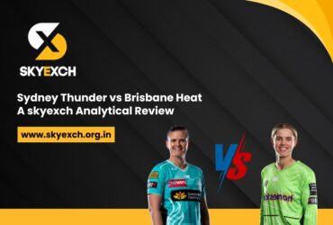 Sydney Thunder vs Brisbane Heat – A skyexch Analytical Review