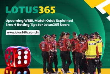Upcoming WBBL Match Odds Explained – Smart Betting Tips for Lotus365 Users