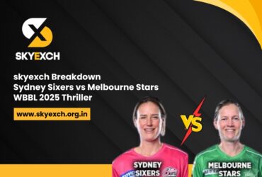 Skyexch Breakdown: Sydney Sixers vs Melbourne Stars – WBBL 2025 Thriller