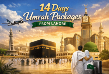 Book 14 Days Umrah Package from Lahore – Affordable Umrah Offers