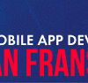 Top Mobile App Developers in San Francisco – Build Your App Today!