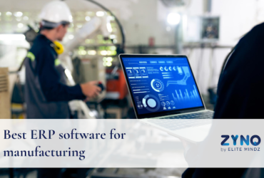 Best Manufacturing ERP Software in India – ZYNO by Elitemindz