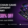 Ready to Launch a Blockchain Game? Grab 30% Discount Now