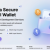 Build a Secure Digital Wallet with Expert Crypto Wallet Development Services