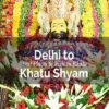 Delhi to Khatu Shyam Tempo Traveller on Rent