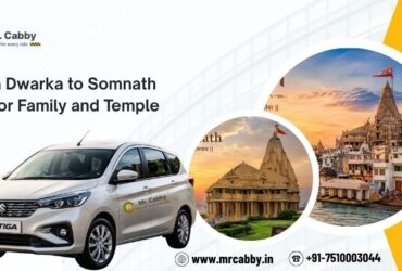 Dwarka to Somnath Cab Rental – Comfortable and Safe