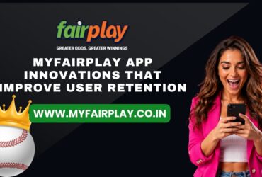 MyFairPlay App Innovations That Improve User Retention