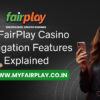 MyFairPlay Casino Navigation Features Explained
