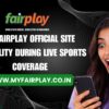 MyFairPlay Official Site Reliability During Live Sports Coverage