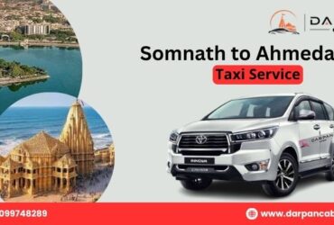Somnath to Ahmedabad Taxi Service for Group and Family Trips
