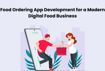 Food Ordering App Development for a Modern Digital Food Business