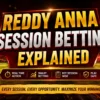 Reddy Anna Session Betting Explained
