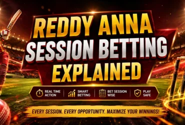 Reddy Anna Session Betting Explained