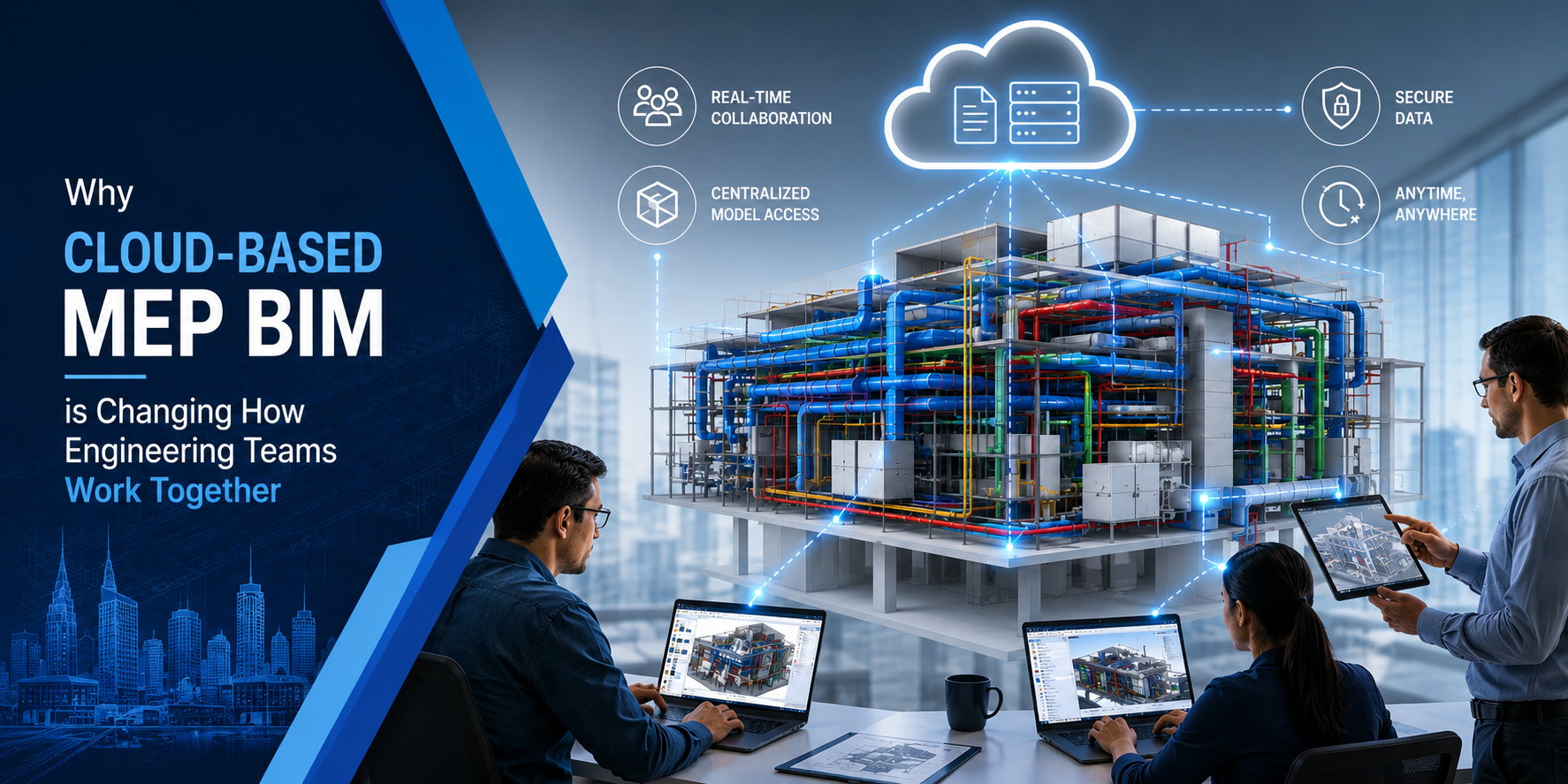 Why Cloud-Based MEP BIM is Changing How Engineering Teams Work Together